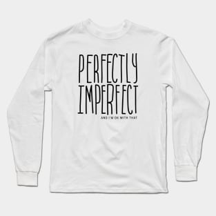 Perfectly Imperfect Long Sleeve T-Shirt